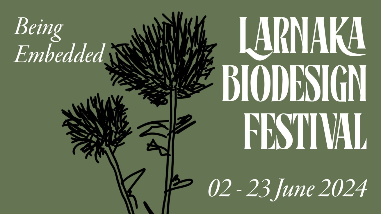 Larnaka Biodesign Festival 2024: Being Embedded